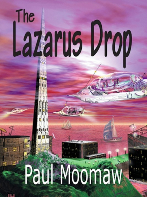 Title details for The Lazarus Drop by Paul Moomaw - Available
